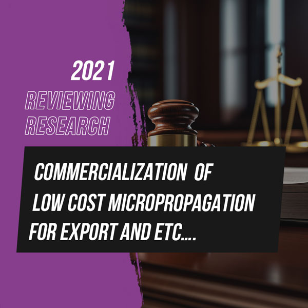 Commercialization of low cost Micropropagation for export and Etc….